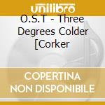O.S.T - Three Degrees Colder [Corker cd