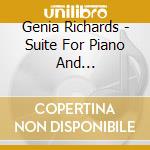 Genia Richards - Suite For Piano And Electronics cd musicale di Genia Richards