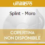 Splint - Moro cd
