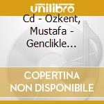 Cd - Ozkent, Mustafa - Genclikle Elele (hand In Hand With Youth cd