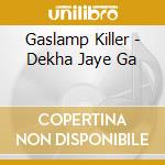 Gaslamp Killer - Dekha Jaye Ga cd musicale