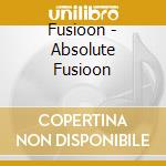Fusioon - Absolute Fusioon cd