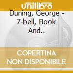 Duning, George - 7-bell, Book And..