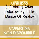 (LP Vinile) Adan Jodorowsky - The Dance Of Reality