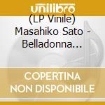(LP Vinile) Masahiko Sato - Belladonna (12