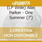 (LP Vinile) Alan Parker - One Summer (7') vinile