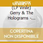 (LP Vinile) Gerry & The Holograms - Gerry & The Holograms vinile