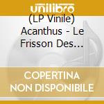 (LP Vinile) Acanthus - Le Frisson Des Vampires vinile