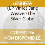 (LP Vinile) Jane Weaver-The Silver Globe vinile