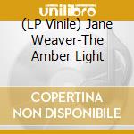 (LP Vinile) Jane Weaver-The Amber Light vinile