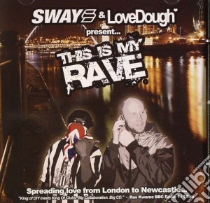 Sway - This Is My Rave cd musicale di Sway