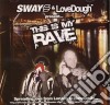 Sway - This Is My Rave cd musicale di Sway