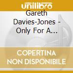 Gareth Davies-Jones - Only For A Short While