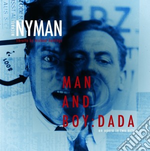 Michael Nyman - Man And Boy: Dada (2 Cd) cd musicale di Michael Nyman