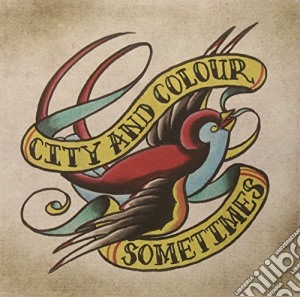 City And Colour - Sometimes cd musicale di City And Colour