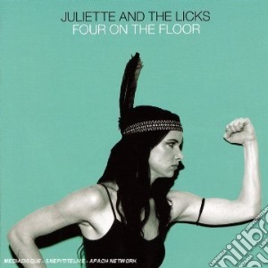 Juliette And The Licks - Four On The Floor cd musicale di JULIETTE & THE LICKS