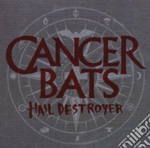 Cancer Bats - Hail Destroyer cd musicale di Bats Cancer