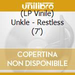 (LP Vinile) Unkle - Restless (7