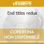 End titles redux cd