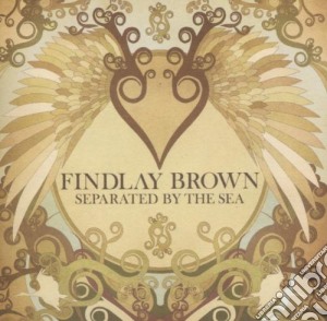 Findlay Brown - Separated By The Sea cd musicale di BROWN FINDLAY