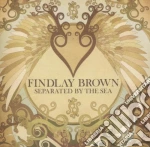 Findlay Brown - Separated By The Sea