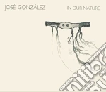 Jose' Gonzalez - In Our Nature cd
