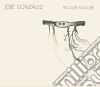 Jose' Gonzalez - In Our Nature cd