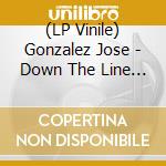 (LP Vinile) Gonzalez  Jose - Down The Line (7') vinile