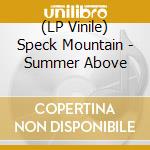 (LP Vinile) Speck Mountain - Summer Above