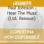 Paul Johnson - Hear The Music (Ltd. Reissue) cd