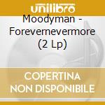 Moodyman - Forevernevermore (2 Lp) cd