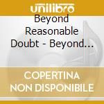 Beyond Reasonable Doubt - Beyond Reasonable Doubt cd