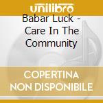 Babar Luck - Care In The Community cd