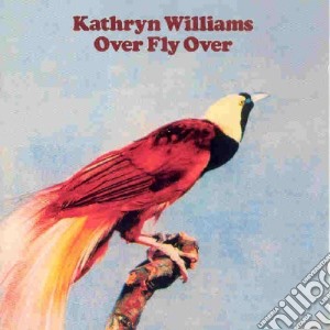 Kathryn Williams - Over Fly Over cd musicale di Kathryn Williams