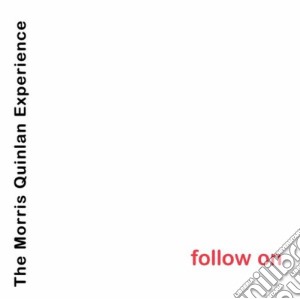 Morris Quinlan Experience - Follow On cd musicale di Morris Quinlan Experience