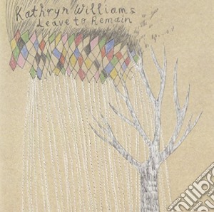 Kathryn Williams - Leave To Remain cd musicale di Kathryn Williams