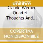 Claude Werner Quartet - Thoughts And Recollections cd musicale di Claude Werner Quartet
