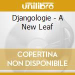 Djangologie - A New Leaf cd