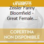 Zeisler Fanny Bloomfield - Great Female Pianists 3 cd