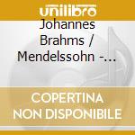 Johannes Brahms / Mendelssohn - Piano Roll Recordings cd musicale di Brahms & Mendelssohn