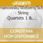 Szymanowski/Webern/Schoec - String Quartets 1 & 2 cd