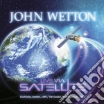John Wetton - Live Via Satellite (2 Cd) cd
