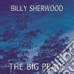 Billy Sherwood - The Big Peace cd