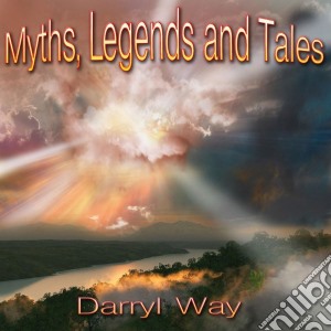 Darryl Way - Myths. Legends And Tales cd musicale di Darryl Way