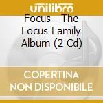 Focus - The Focus Family Album (2 Cd) cd