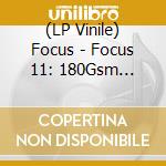 (LP Vinile) Focus - Focus 11: 180Gsm Coloured Vinyl Edition lp vinile di Focus