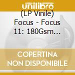(LP Vinile) Focus - Focus 11: 180Gsm Coloured Vinyl Edition vinile