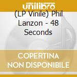 (LP Vinile) Phil Lanzon - 48 Seconds vinile