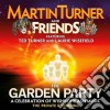 Martin Turner And Friends - The Garden Party - A Celebration Of Wishbone Ash Music (2 Cd) cd