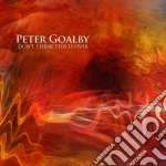 Peter Goalby - Don't Think This Is Over cd